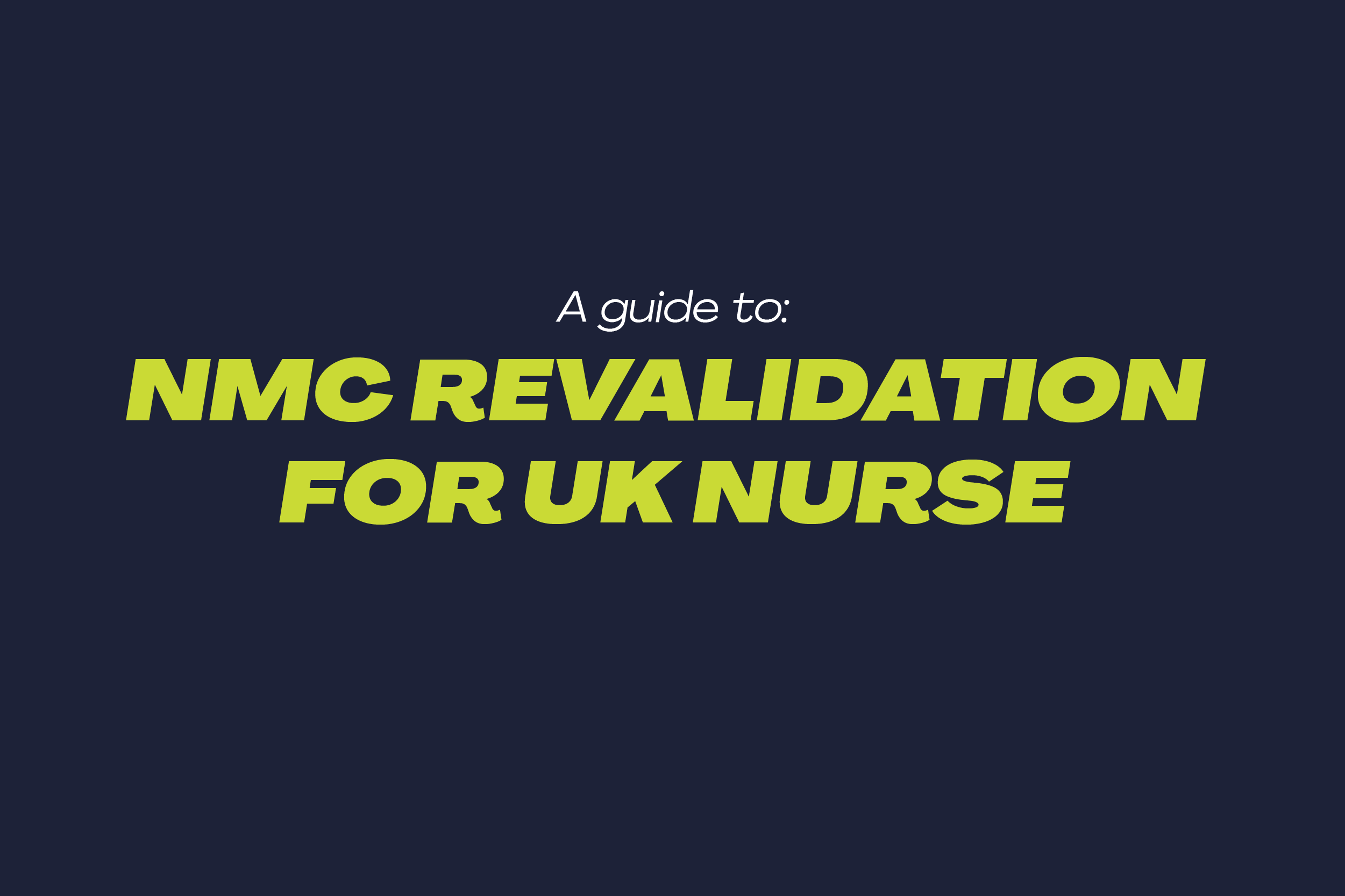 View The Ultimate NMC Revalidation Guide for UK Nurses